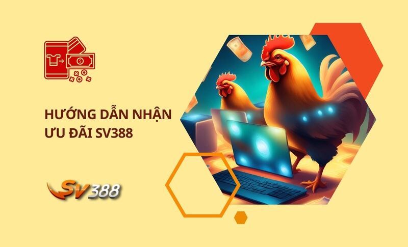 Chi tiết cách nhận khuyến mãi 100k trải nghiệm game tại SV388